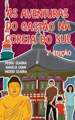 Book cover for As Aventuras do Gastão na Coreia do Sul 2a Edição