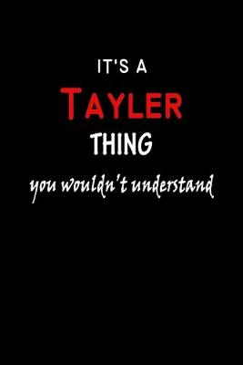 Book cover for It's A Tayler Thing You Wouldn't Understand