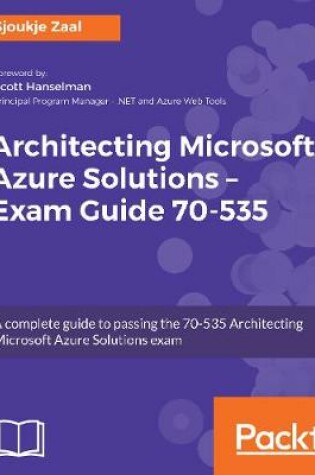 Cover of Architecting Microsoft Azure Solutions – Exam Guide 70-535