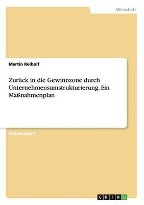 Book cover for Zuruck in Die Gewinnzone Durch Unternehmensumstrukturierung. Ein Massnahmenplan