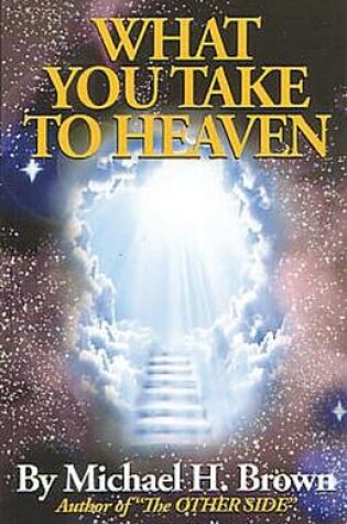 Cover of What You Take to Heaven