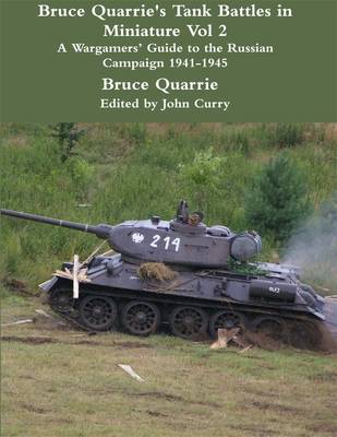 Book cover for Bruce Quarrie's Tank Battles in Miniature Vol 2: A Wargamers' Guide to the Russian Campaign 1941-1945
