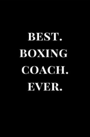 Cover of Best. Boxing Coach. Ever.