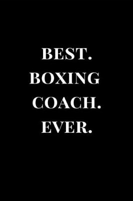 Book cover for Best. Boxing Coach. Ever.