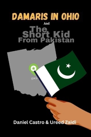 Cover of Damaris In Ohio & The Short Kid From Pakistan