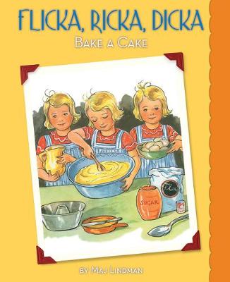 Book cover for Flicka, Ricka, Dicka Bake a Cake