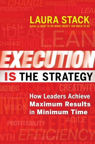 Cover of Execution IS the Strategy: How Leaders Achieve Maximum Results in Minimum Time