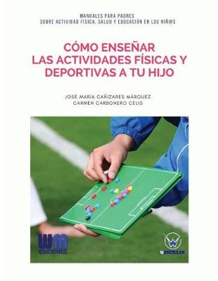 Book cover for Como ensenar las actividades fisicas y deportivas a tu hijo