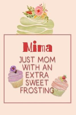 Book cover for Mima Just Mom with an Extra Sweet Frosting