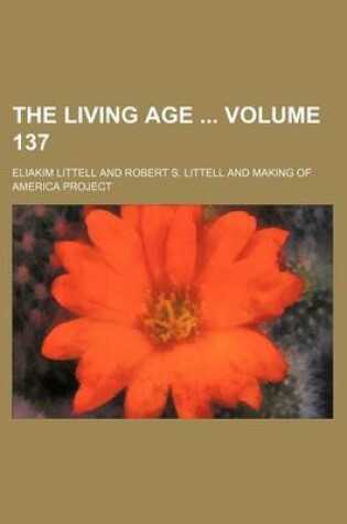 Cover of The Living Age Volume 137