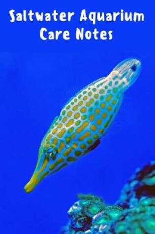 Cover of Saltwater Aquarium Care Notes