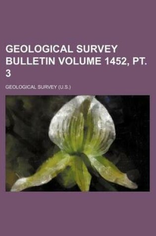 Cover of Geological Survey Bulletin Volume 1452, PT. 3