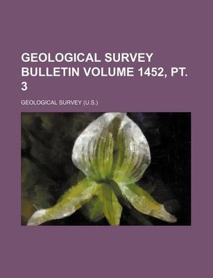 Book cover for Geological Survey Bulletin Volume 1452, PT. 3