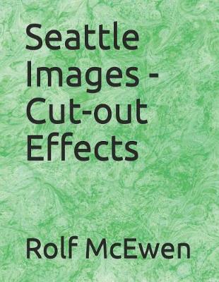 Book cover for Seattle Images - Cut-Out Effects