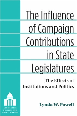 Book cover for The Influence of Campaign Contributions in State Legislatures