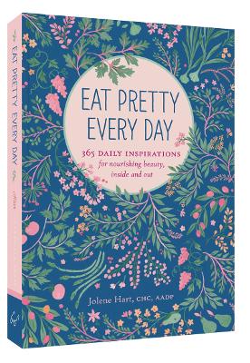 Book cover for Eat Pretty Everyday: 365 Daily Inspirations for Nourishing Beauty, Inside and Out