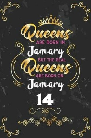 Cover of Queens Are Born In January But The Real Queens Are Born On January 14