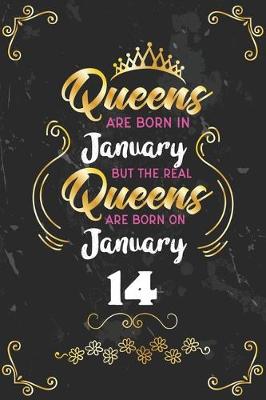 Book cover for Queens Are Born In January But The Real Queens Are Born On January 14