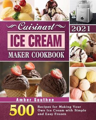 Cover of Cuisinart Ice Cream Maker Cookbook 2021