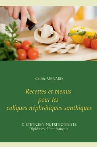 Cover of Recettes et menus pour les coliques néphrétiques xanthiques