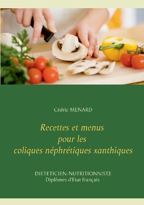 Book cover for Recettes et menus pour les coliques néphrétiques xanthiques