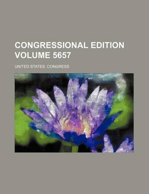 Book cover for Congressional Edition Volume 5657