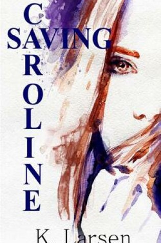 Cover of Saving Caroline