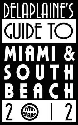 Cover of Delaplaine's 2012 Guide to Miami & South Beach