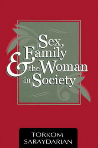 Cover of Sex, Family and the Woman in Society