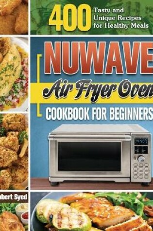 Cover of NuWave Air Fryer Oven Cookbook for Beginners