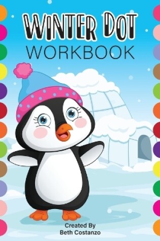 Cover of Dot Markers WINTER Activity Workbook for ages 2-5