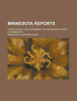 Book cover for Minnesota Reports; Cases Argued and Determined in the Supreme Court of Minnesota Volume 28