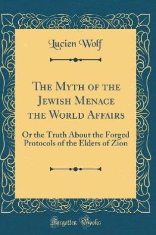 Cover of The Myth of the Jewish Menace the World Affairs