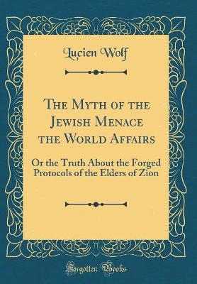 Book cover for The Myth of the Jewish Menace the World Affairs