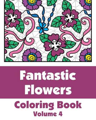 Book cover for Fantastic Flowers Coloring Book