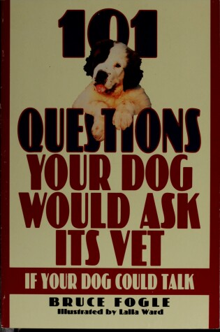 Book cover for 101 Questions Your Dog Would Ask Its Vet