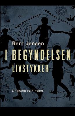 Book cover for I begyndelsen. Livstykker