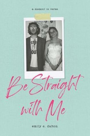 Cover of Be Straight with Me