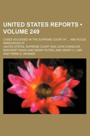 Cover of United States Reports (Volume 249); Cases Adjudged in the Supreme Court at and Rules Announced at