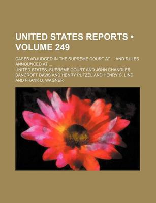 Book cover for United States Reports (Volume 249); Cases Adjudged in the Supreme Court at and Rules Announced at