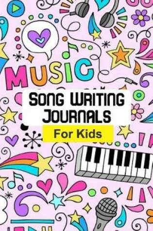 Cover of Song Writing Journals For Kids