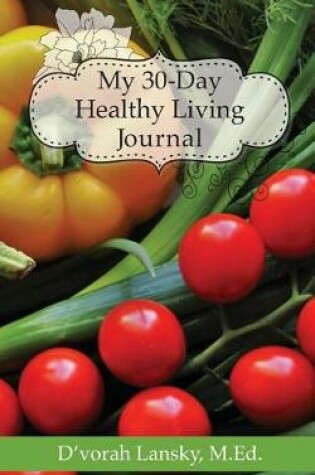 Cover of My 30-Day Healthy Living Journal