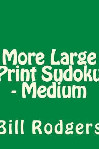 Cover of More Large Print Sudoku - Medium
