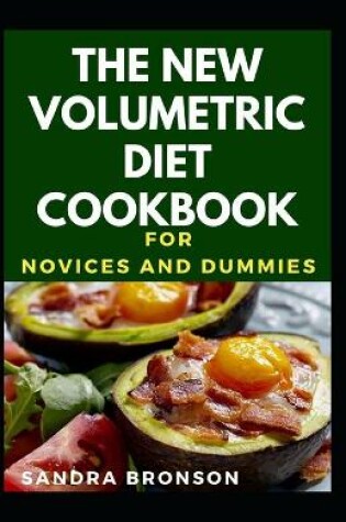 Cover of The New Volumetric Diet Cookbook For Novices And Dummies