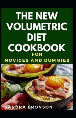 Book cover for The New Volumetric Diet Cookbook For Novices And Dummies