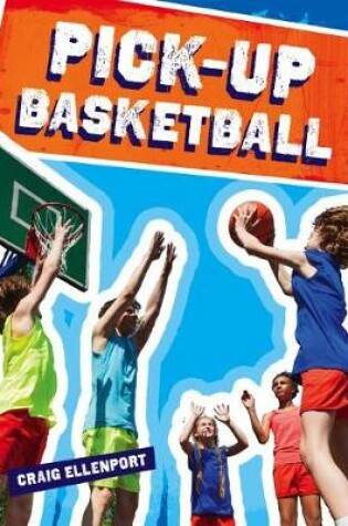 Cover of Pick-Up Basketball