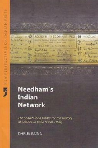 Cover of Needham'S Indian Network the Search for a Home for the History of Science in India