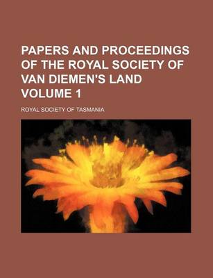 Book cover for Papers and Proceedings of the Royal Society of Van Diemen's Land Volume 1