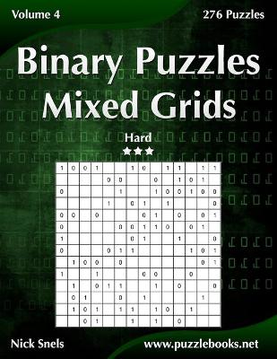 Cover of Binary Puzzles Mixed Grids - Hard - Volume 4 - 276 Puzzles