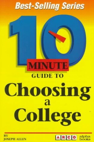 Cover of 10 Minute Guide to Choosing a College